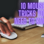 10 MOUSE TRICKS YOU NEED TO KNOW