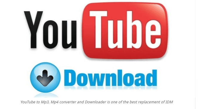 YouTube to Mp3 Mp4 converter and Downloader is one of the best replacement of IDM